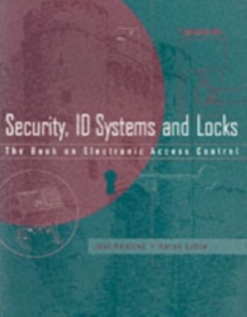 Security, ID Systems and Locks : The Book on Electronic Access Control, Paperback / softback Book