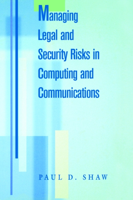 Managing Legal and Security Risks in Computers and Communications, Paperback / softback Book