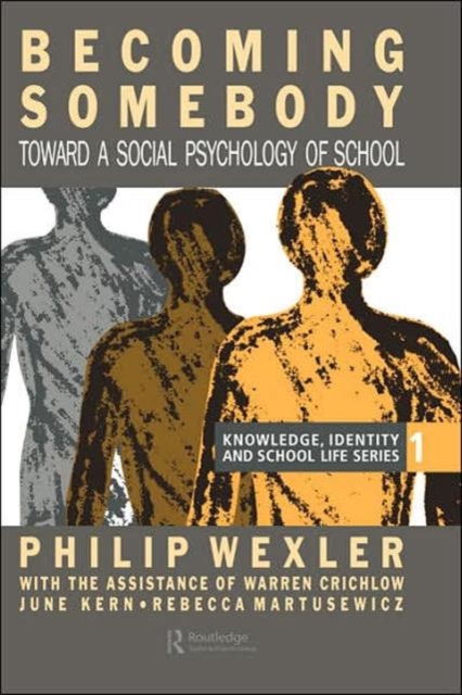 Becoming Somebody : Toward A Social Psychology Of School, Hardback Book