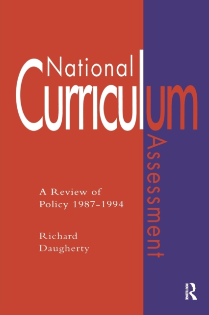 National Curriculum Assessment : A Review Of Policy 1987-1994, Paperback / softback Book