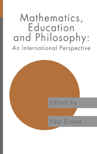 Mathematics Education and Philosophy : An International Perspective, Hardback Book