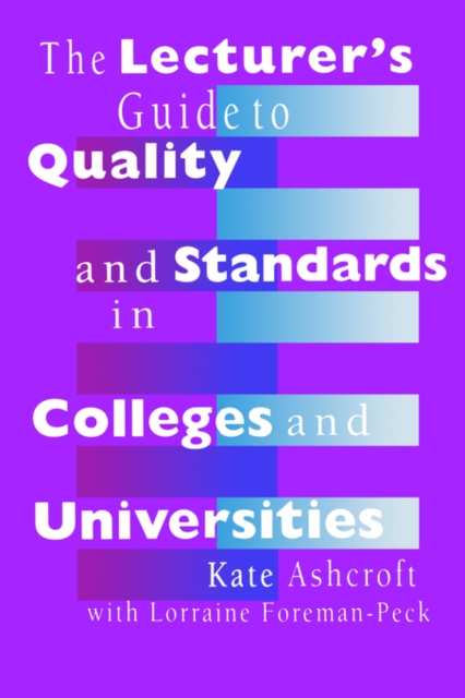 The Lecturer's Guide to Quality and Standards in Colleges and Universities, Paperback / softback Book
