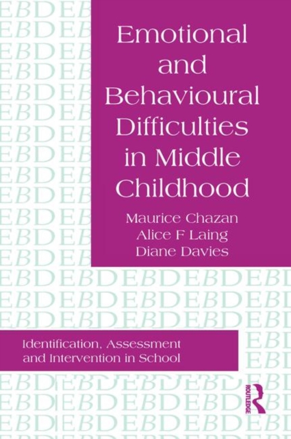 Emotional And Behavioural Difficulties In Middle Childhood : Identification, Assessment And Intervention In School, Paperback / softback Book