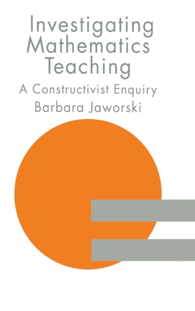 Investigating Mathematics Teaching : A Constructivist Enquiry, Hardback Book
