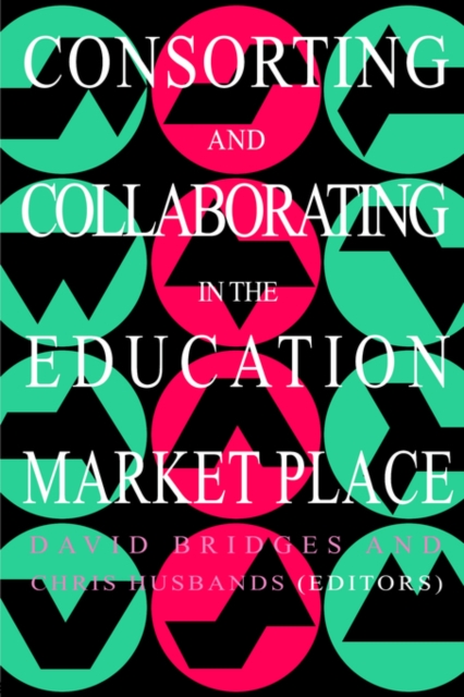 Consorting And Collaborating In The Education Market Place, Paperback / softback Book