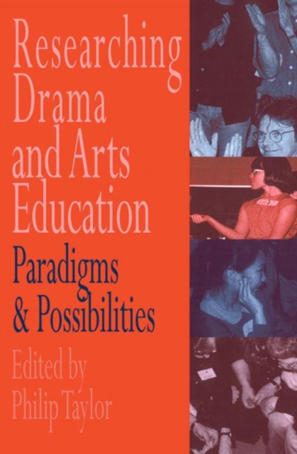 Researching drama and arts education : Paradigms and possibilities, Paperback / softback Book