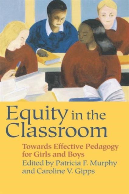 Equity in the Classroom : Towards Effective Pedagogy for Girls and Boys, Paperback / softback Book