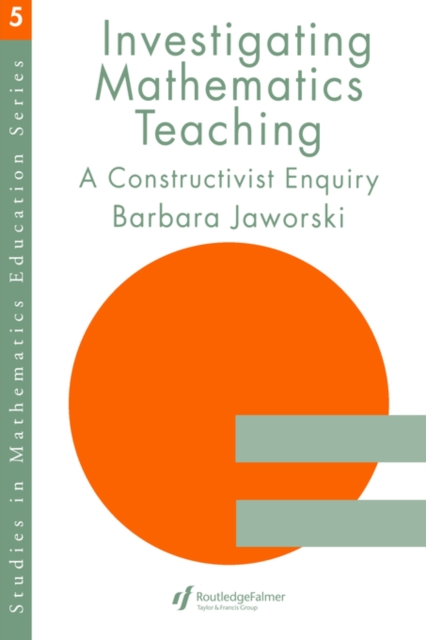 Investigating Mathematics Teaching : A Constructivist Enquiry, Paperback / softback Book