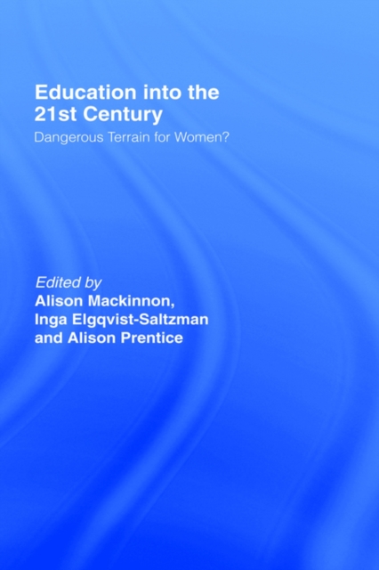 Education into the 21st Century : Dangerous Terrain For Women?, Hardback Book