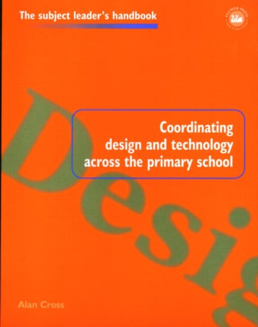 Coordinating Design and Technology Across the Primary School, Paperback / softback Book
