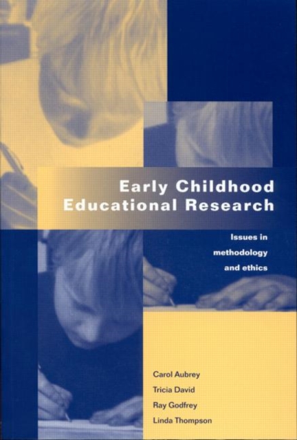 Early Childhood Educational Research : Issues in Methodology and Ethics, Paperback / softback Book