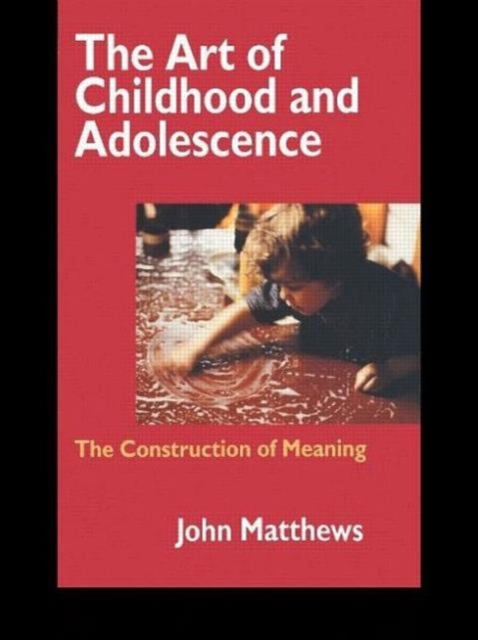 The Art of Childhood and Adolescence : The Construction of Meaning, Paperback / softback Book