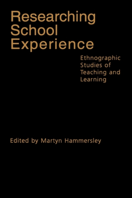 Researching School Experience : Explorations of Teaching and Learning, Hardback Book