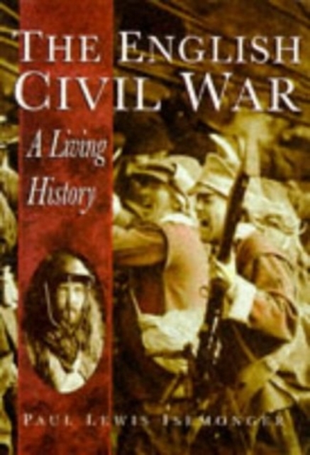 The English Civil War : A Living History, Paperback / softback Book