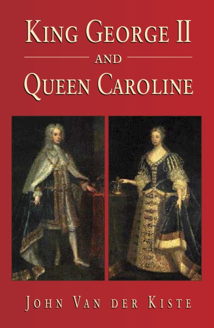 King George II and Queen Caroline, Hardback Book