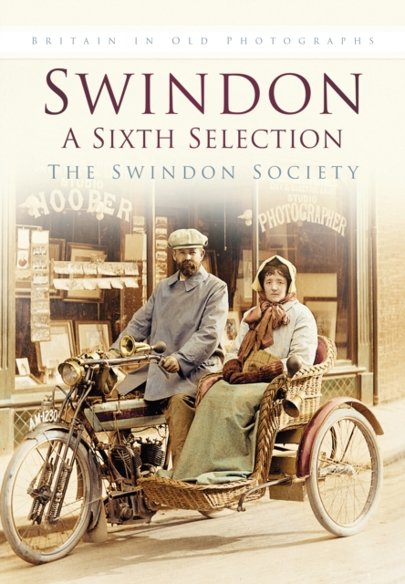 Swindon: A Sixth Selection : Britain in Old Photographs, Paperback / softback Book