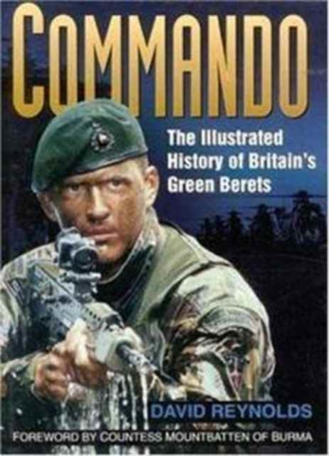 Commando : The Illustrated History of Britain's Green Berets, Hardback Book