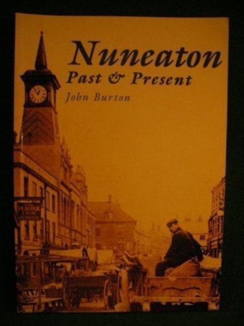 Nuneaton Past and Present, Paperback / softback Book