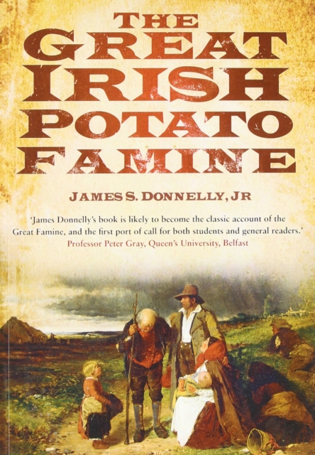 The Great Irish Potato Famine, Paperback / softback Book