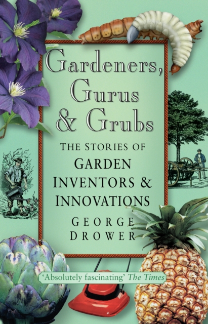 Gardeners, Gurus and Grubs, Paperback / softback Book