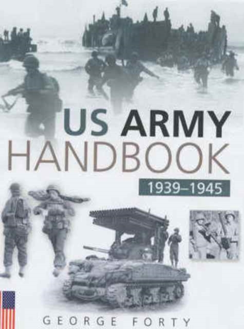 US Army Handbook, 1939-1945, Paperback / softback Book