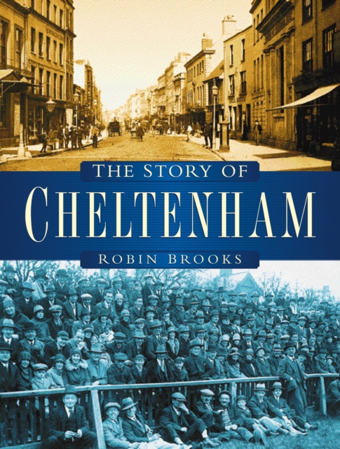 The Story of Cheltenham, Paperback / softback Book