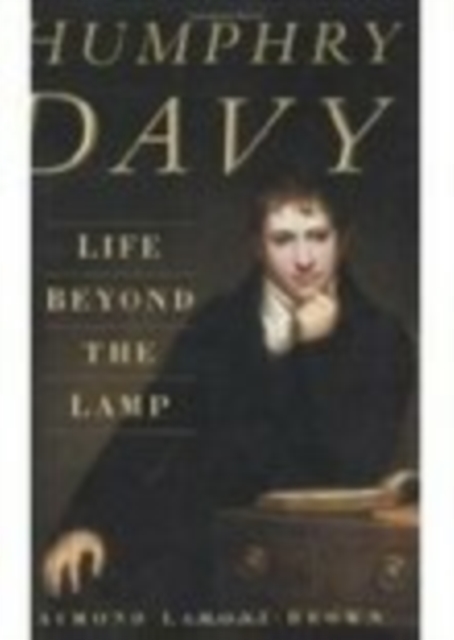 Humphry Davy: Life Beyond the Lamp, Paperback / softback Book