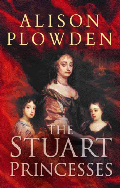 The Stuart Princesses, Paperback / softback Book