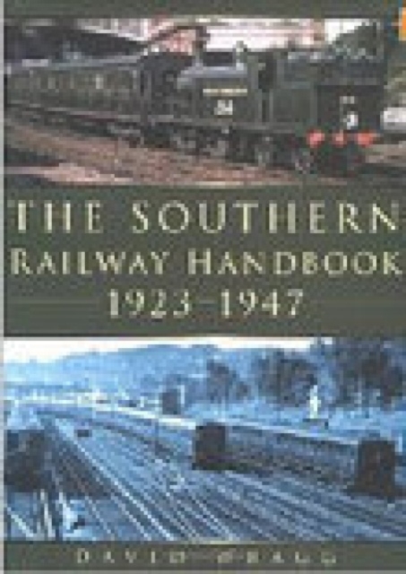 Southern Railway Handbook 1923-1947, Paperback / softback Book