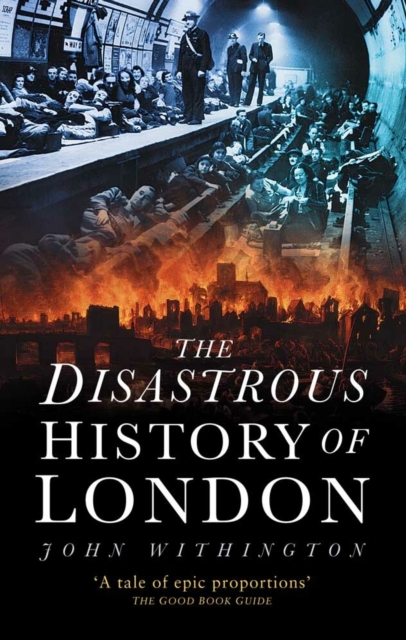 The Disastrous History of London, Paperback / softback Book