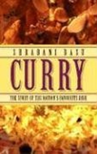 Curry : The Story of the Nation's Favourite Dish, Paperback / softback Book