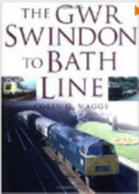 The GWR Swindon to Bath Line, Paperback / softback Book