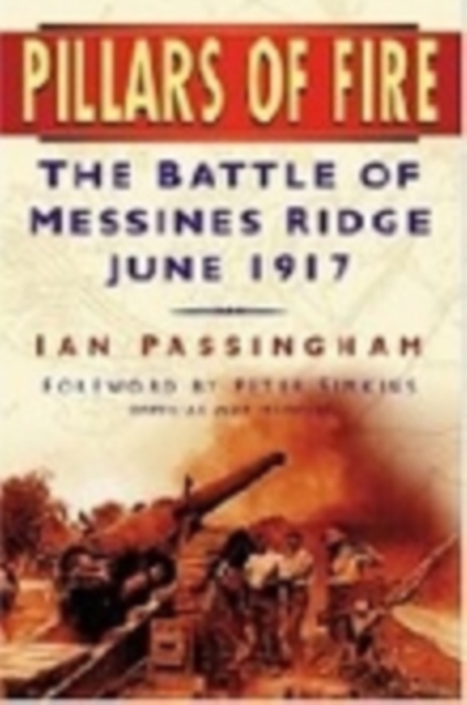 Pillars of Fire : The Battle of Messines Ridge, June 1917, Paperback / softback Book