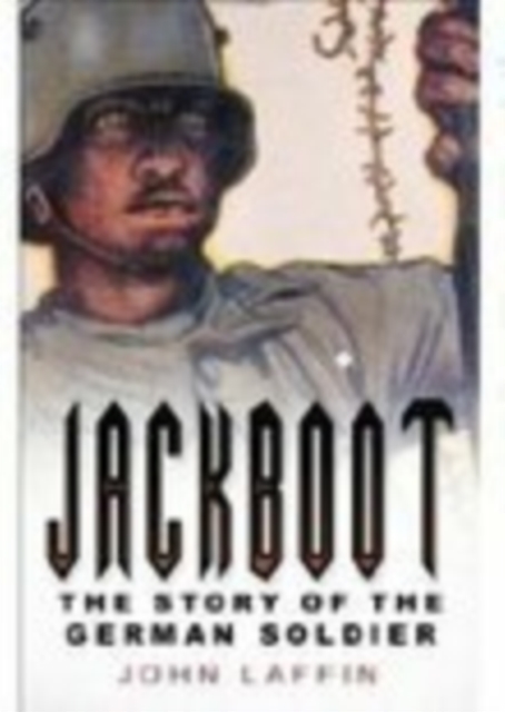 Jackboot : The Story of the Germany Soldier, Paperback / softback Book