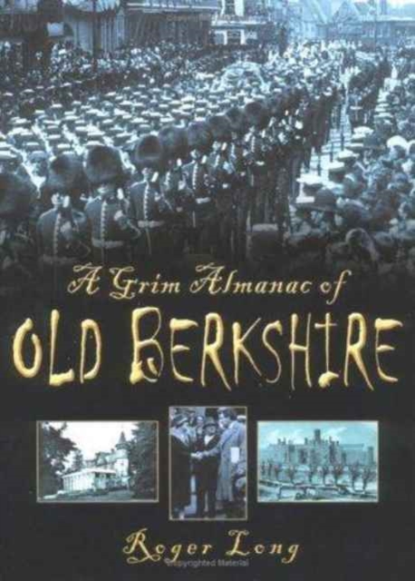 A Grim Almanac of Berkshire, Hardback Book