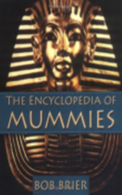 The Encyclopedia of Mummies, Hardback Book