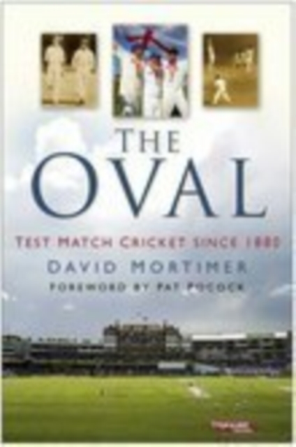 The Oval : Test Match Cricket Since 1880, Paperback / softback Book