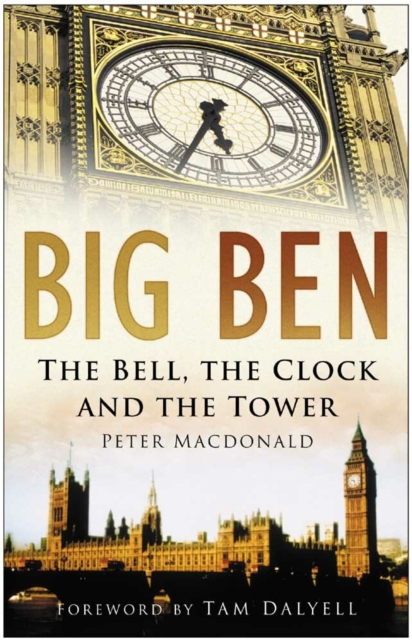Big Ben : The Bell, the Clock and the Tower, Paperback / softback Book
