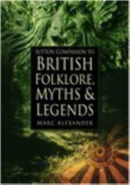 Sutton Companion to the Folklore, Myths and Customs of Britain, Paperback / softback Book