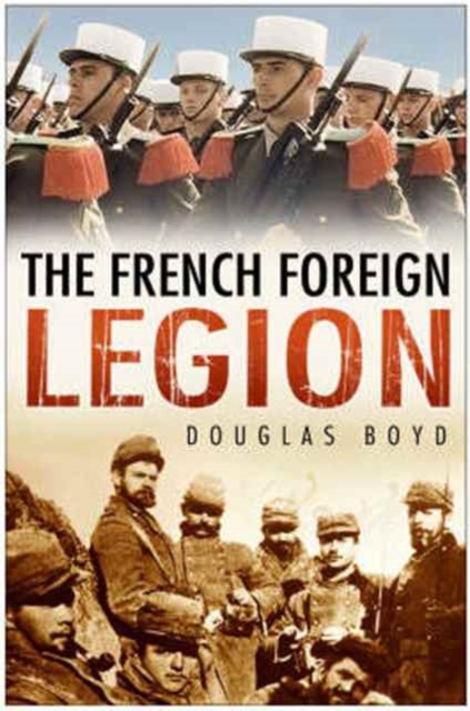 The French Foreign Legion, Hardback Book