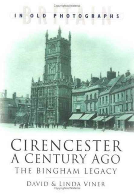 Cirencester a Century Ago, Paperback / softback Book
