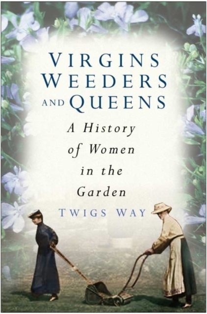 Virgins, Weeders and Queens, Paperback / softback Book