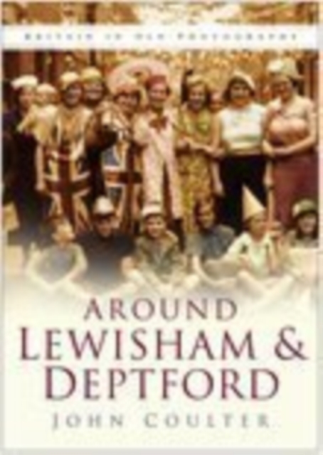Around Lewisham and Deptford : Britain in Old Photographs, Paperback / softback Book