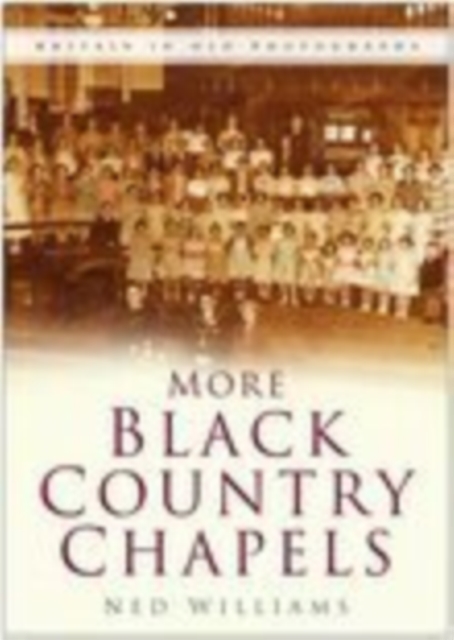 More Black Country Chapels, Paperback / softback Book