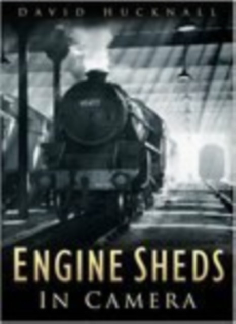 Engine Sheds in Camera, Paperback / softback Book