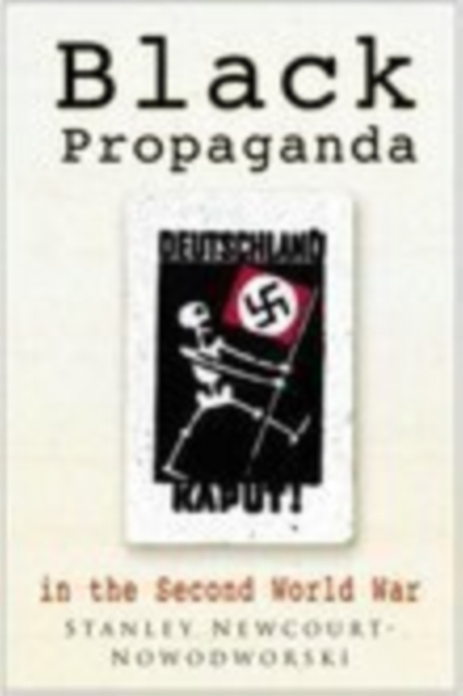 Black Propaganda in the Second World War, Hardback Book
