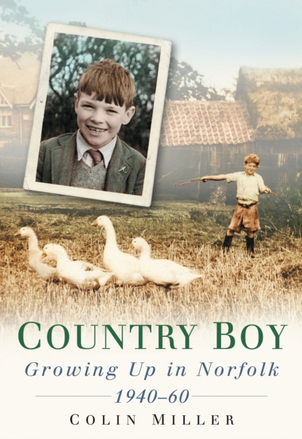 Country Boy : Growing up in Norforlk 1940-60, Paperback / softback Book