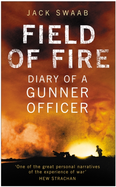 Field of Fire : Diary of a Gunner Officer, Paperback / softback Book