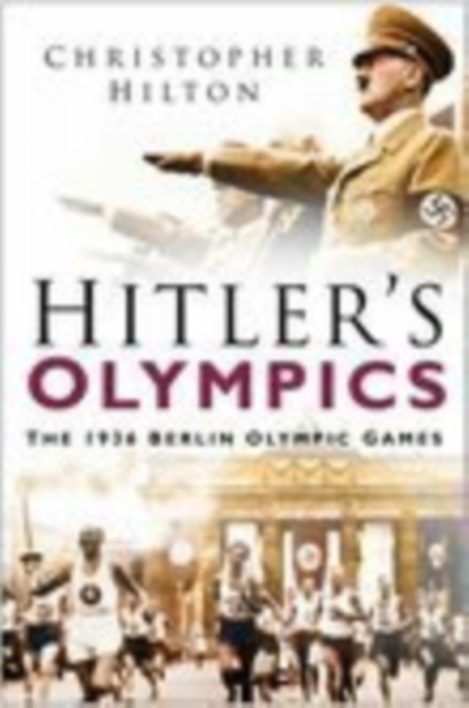 Hitler's Olympics : The 1936 Berlin Olympic Games, Hardback Book