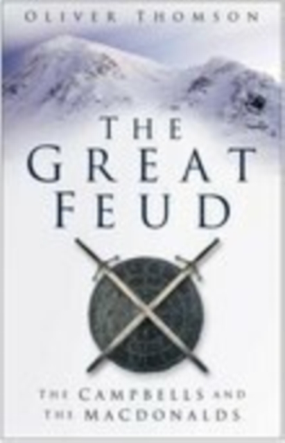 The Great Feud : The Campbells and the MacDonalds, Paperback / softback Book